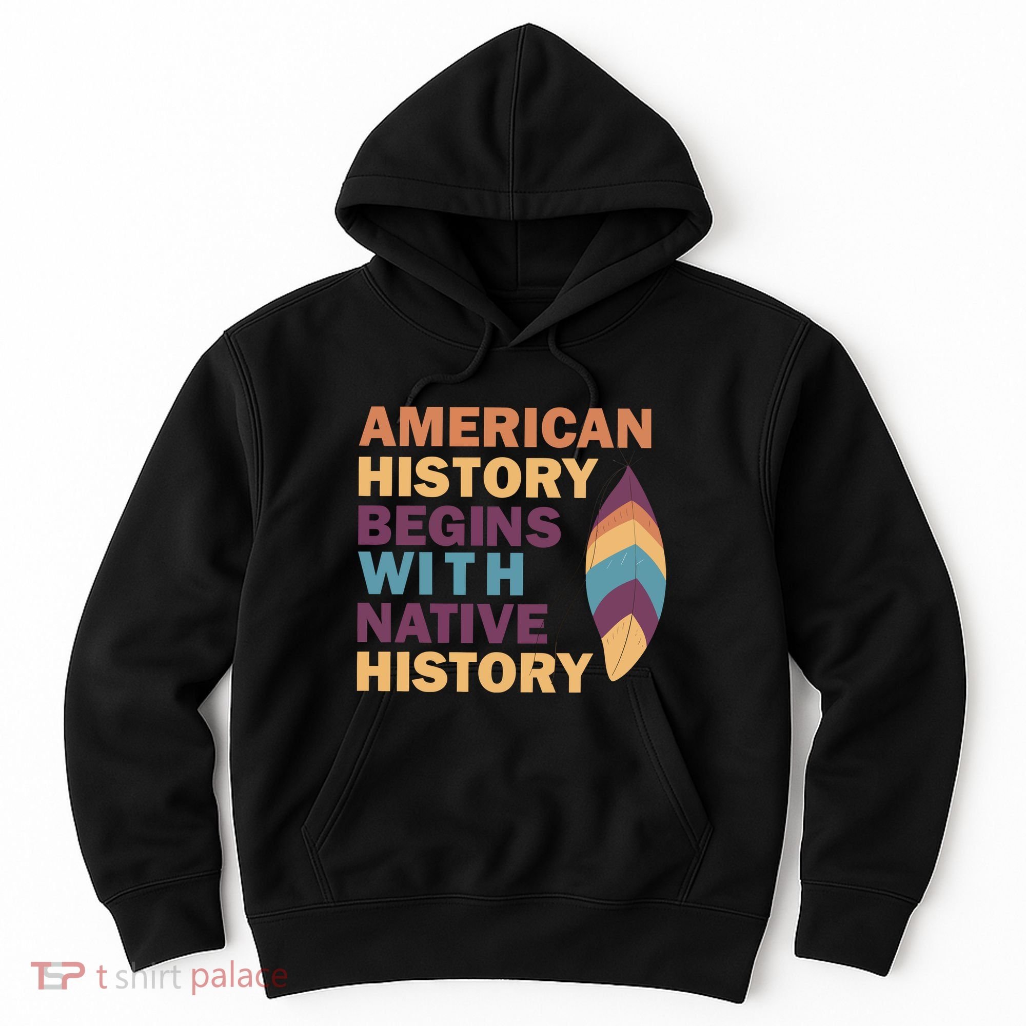 American History Begins With Native History Hoodie