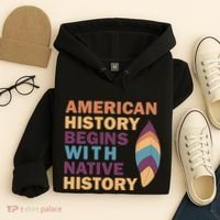 American History Begins With Native History Hoodie thumb 4
