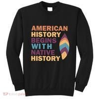 American History Begins With Native History Sweatshirt thumb 0