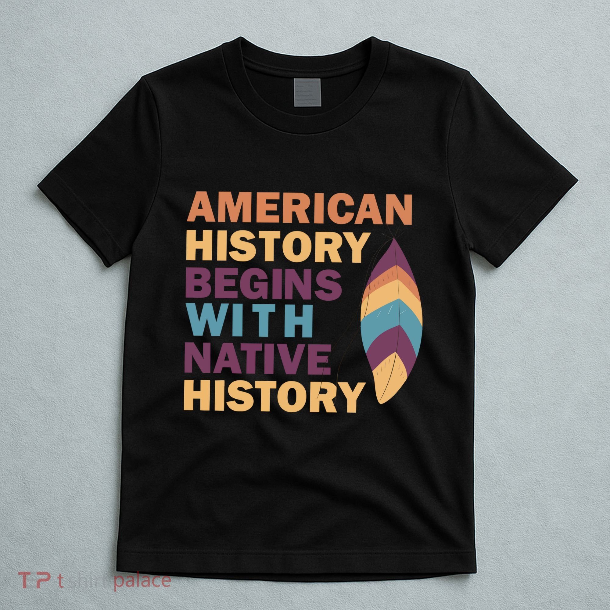 American History Begins With Native History T-Shirt