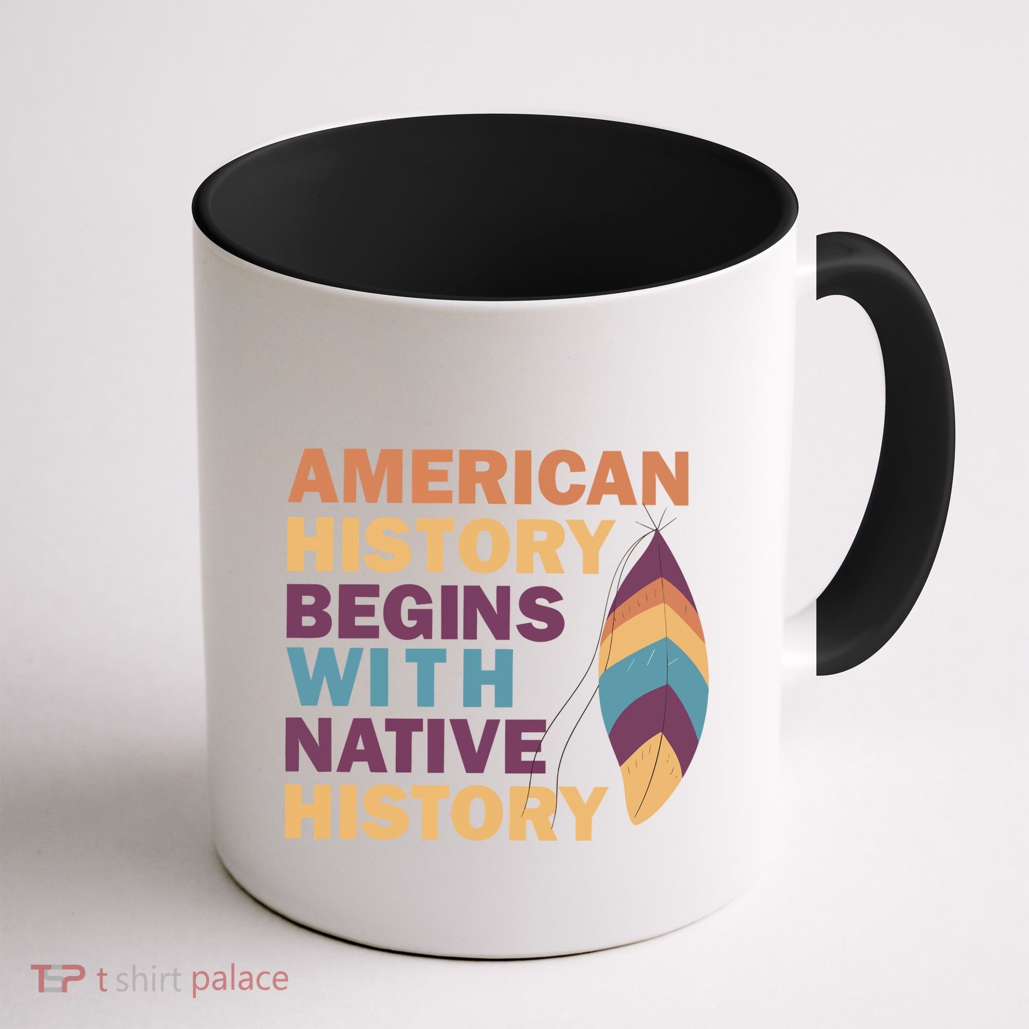 American History Begins With Native History Coffee Mug