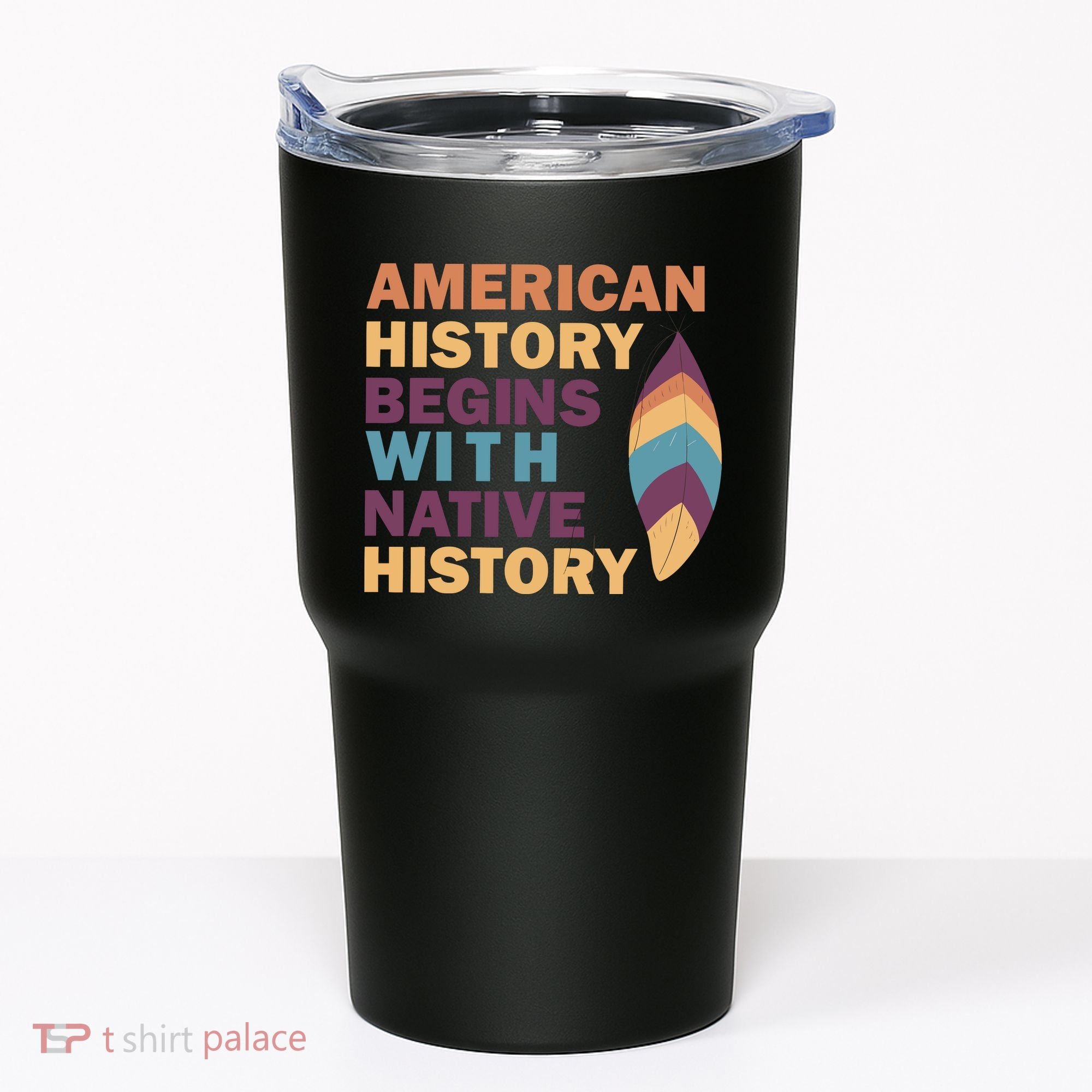 American History Begins With Native History Tumbler