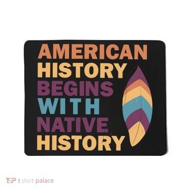 American History Begins With Native History Mousepad