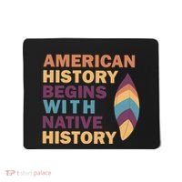 American History Begins With Native History Mousepad thumb 0