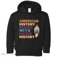 American History Begins With Native History Toddler Hoodie thumb 0