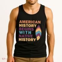 American History Begins With Native History Tank Top thumb 3