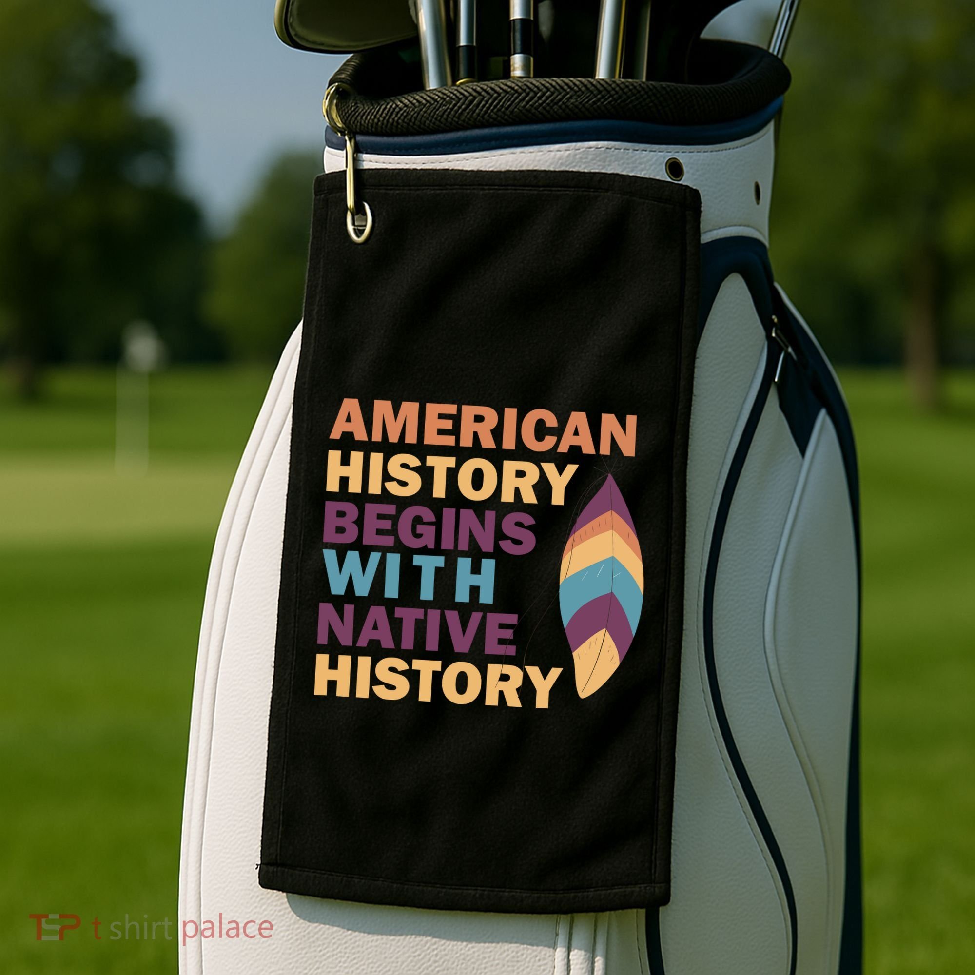 American History Begins With Native History Golf Towel