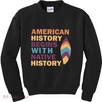 American History Begins With Native History Kids Sweatshirt thumb 0