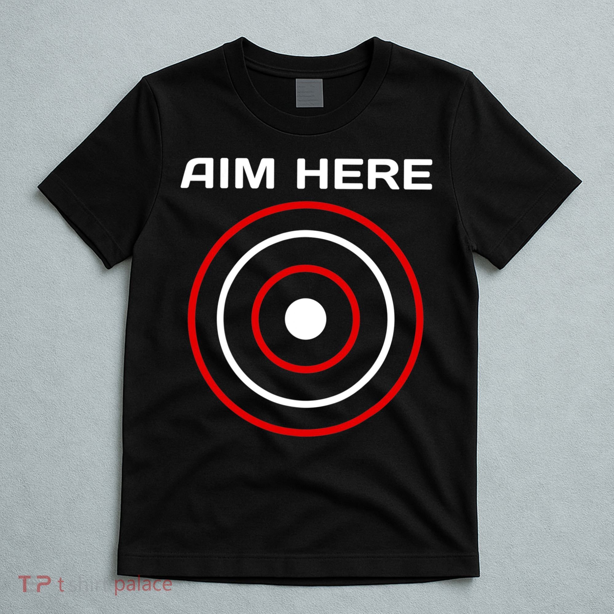 Aim Here Darts Players Bullseye Target Shooting Club T-Shirt