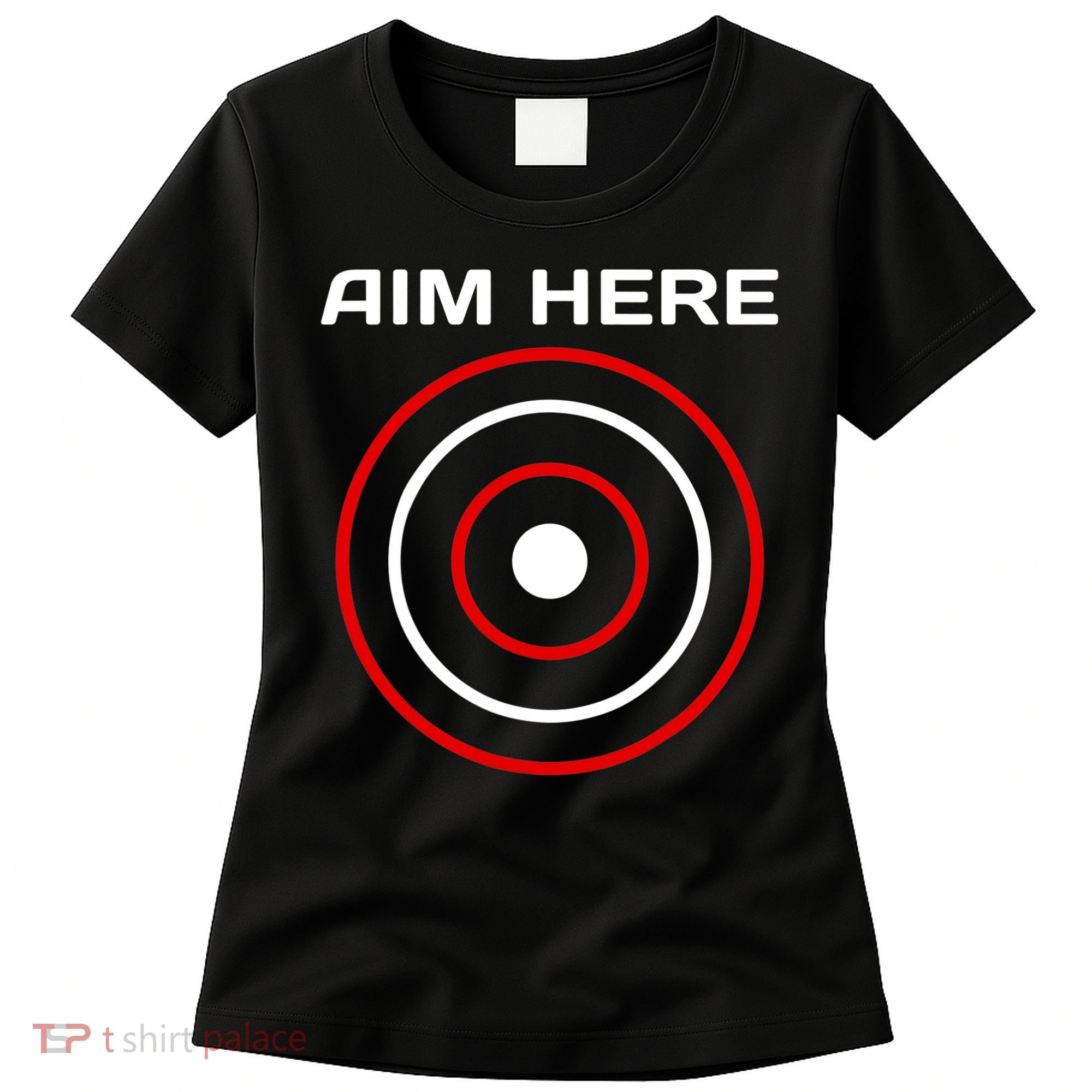 Aim Here Darts Players Bullseye Target Shooting Club Women's T-Shirt