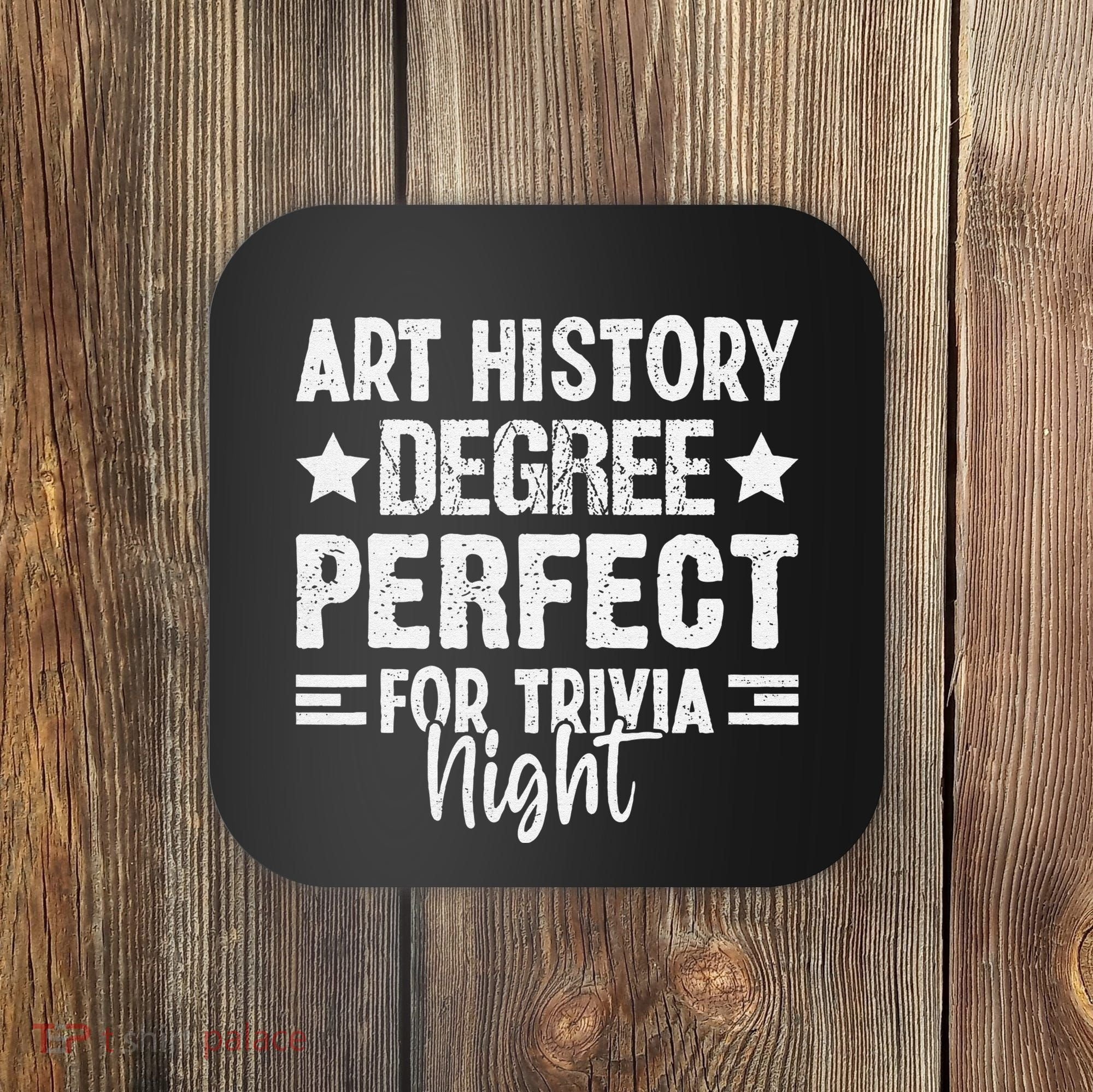 Art History Degree Trivia Buffs Art Historian Museum Coaster