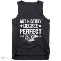Art History Degree Trivia Buffs Art Historian Museum Tank Top thumb 0