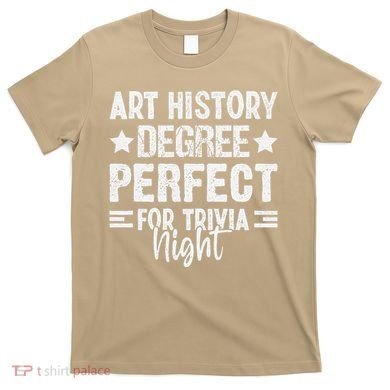 Art History Degree Trivia Buffs Art Historian Museum T-Shirt