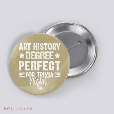 Art History Degree Trivia Buffs Art Historian Museum Button