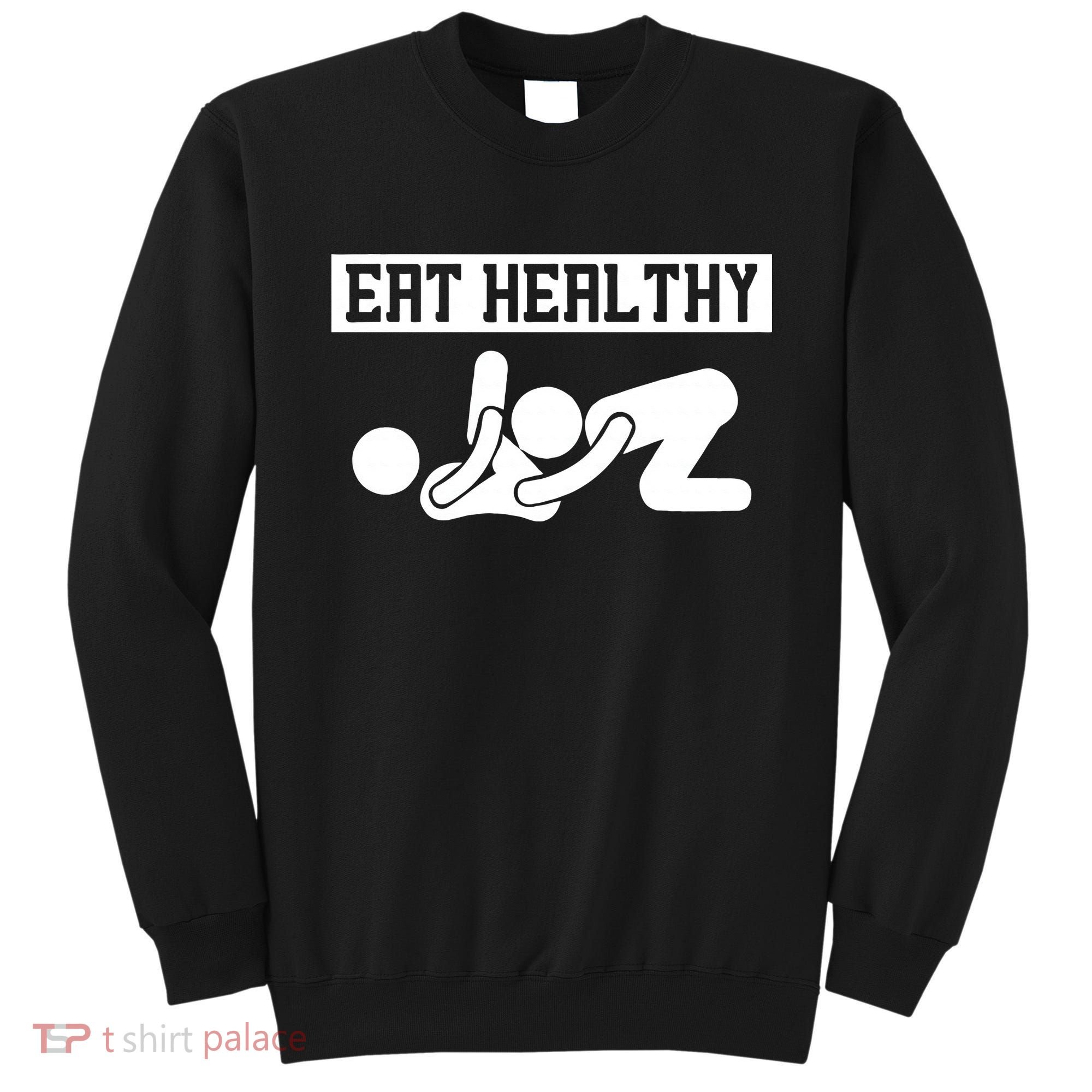 Adult Humor Eating Healthy Valentines Day Sweatshirt