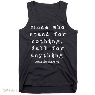 Alexander Hamilton Gift Inspirational Famous Aham Quote Gift Tank Top