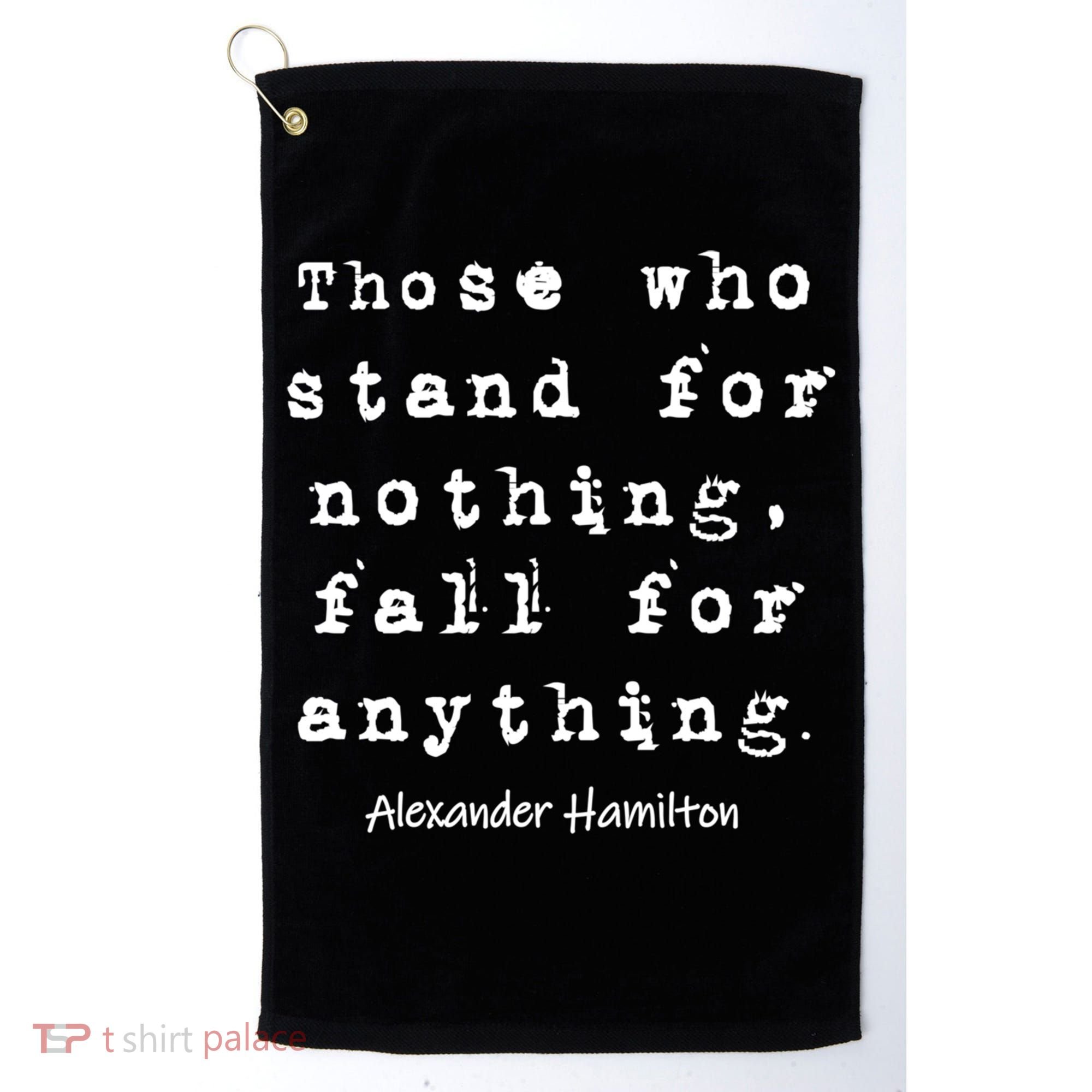 Alexander Hamilton Gift Inspirational Famous Aham Quote Gift Golf Towel