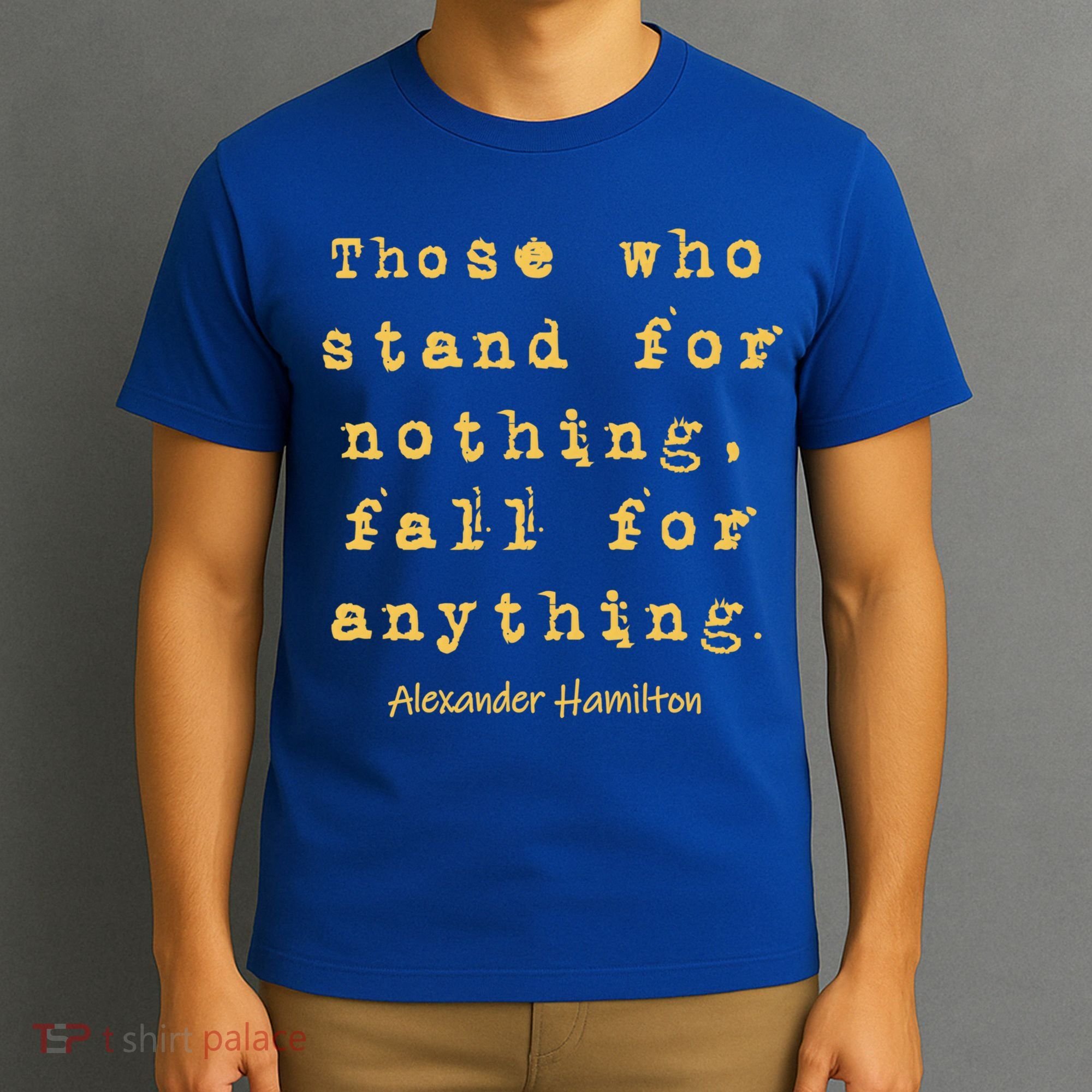 Alexander Hamilton Great Gift Great Gift Inspirational Famous Aham Quote Great G T-Shirt