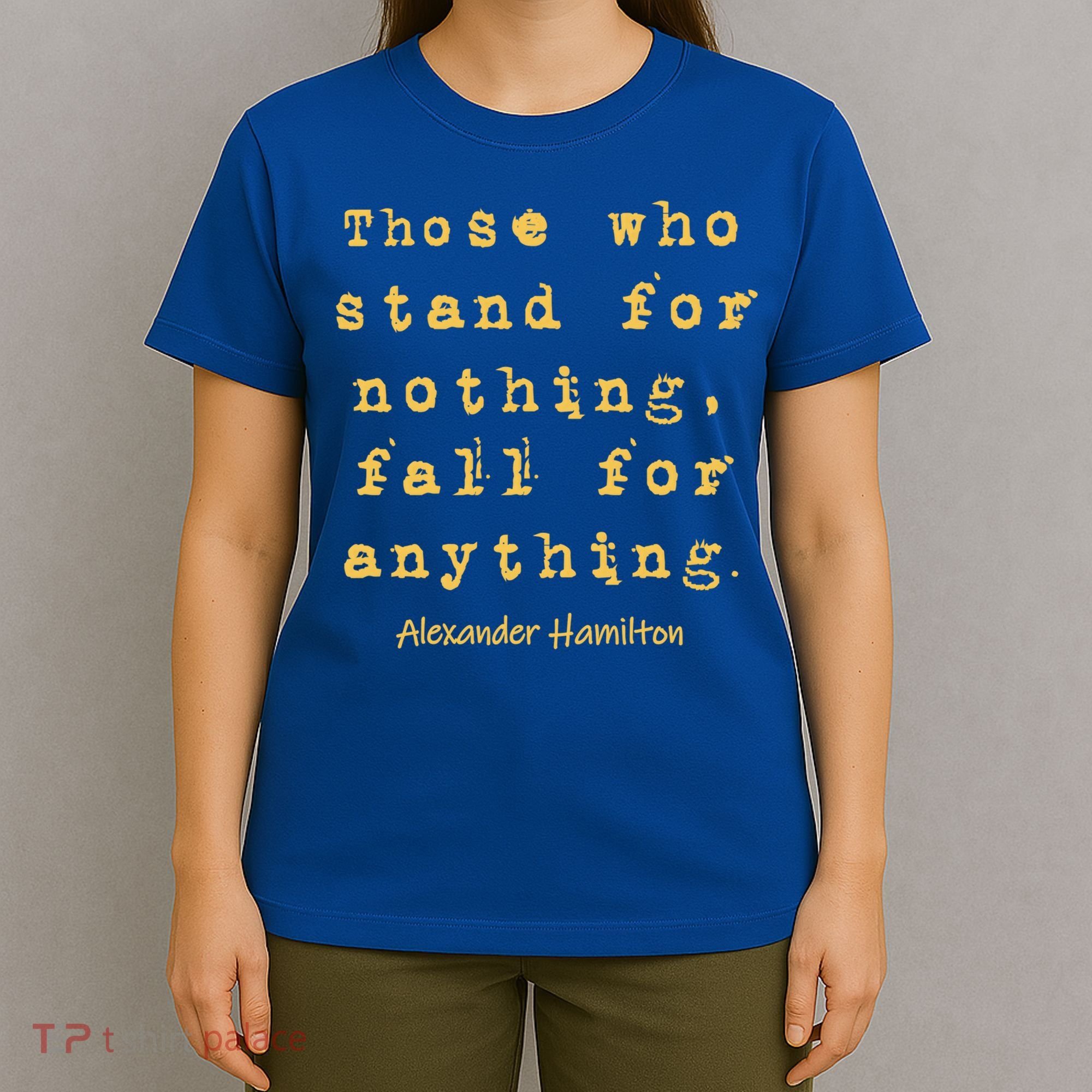 Alexander Hamilton Great Gift Great Gift Inspirational Famous Aham Quote Great G T-Shirt