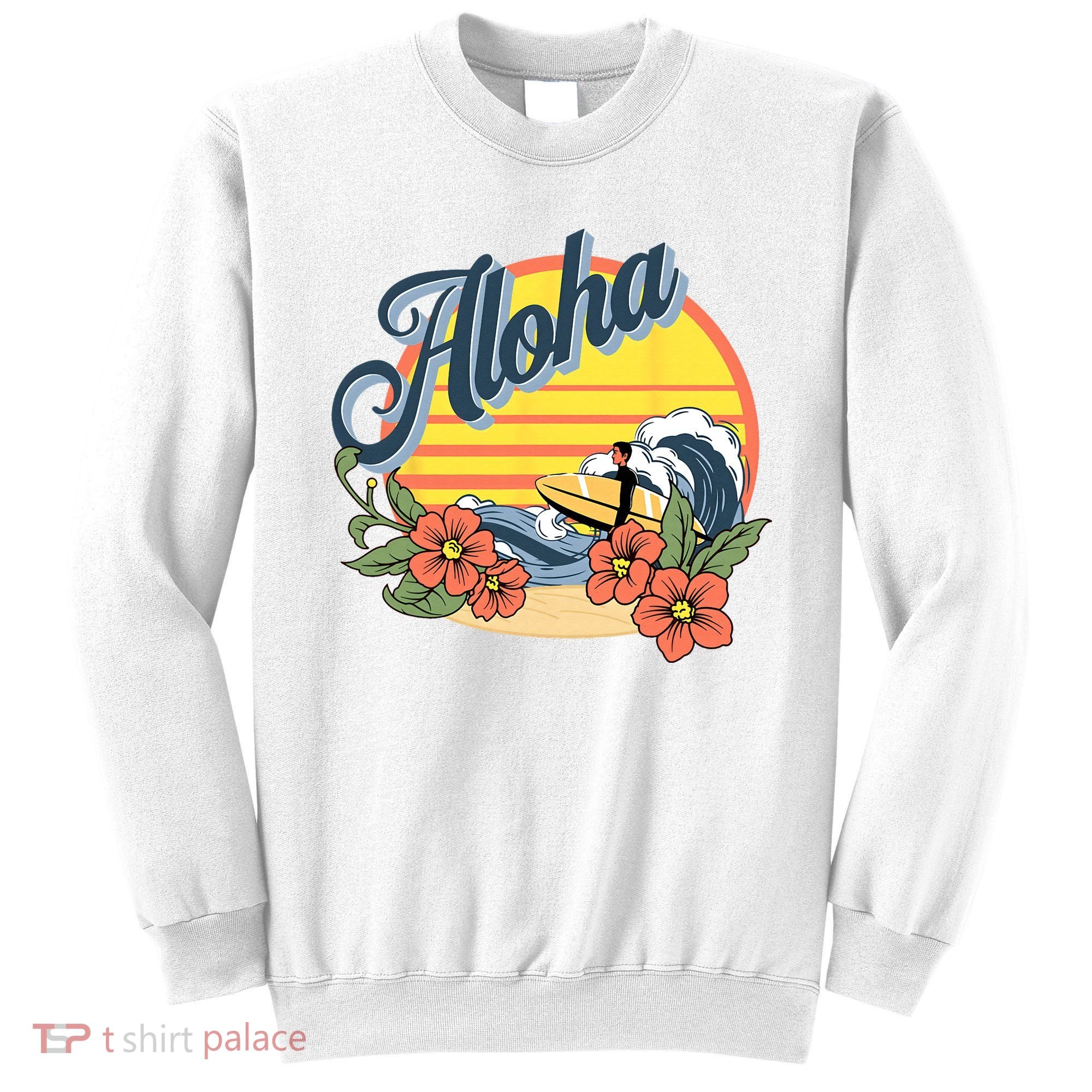 Aloha Hawaii Hawaiian island Surf Sport  Sweatshirt