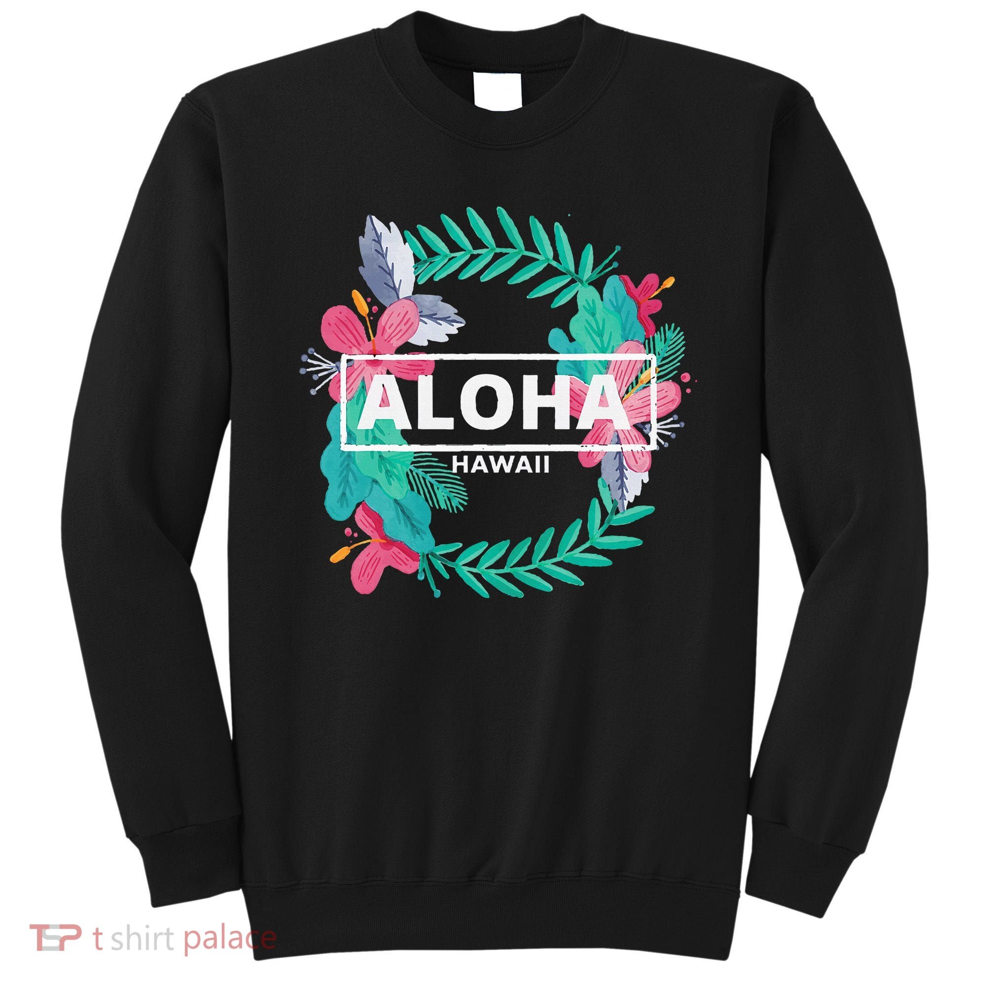 Aloha Hawaii Hibiscus Flowers Sweatshirt