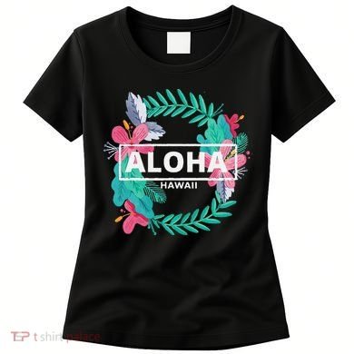 Aloha Hawaii Hibiscus Flowers Women's T-Shirt