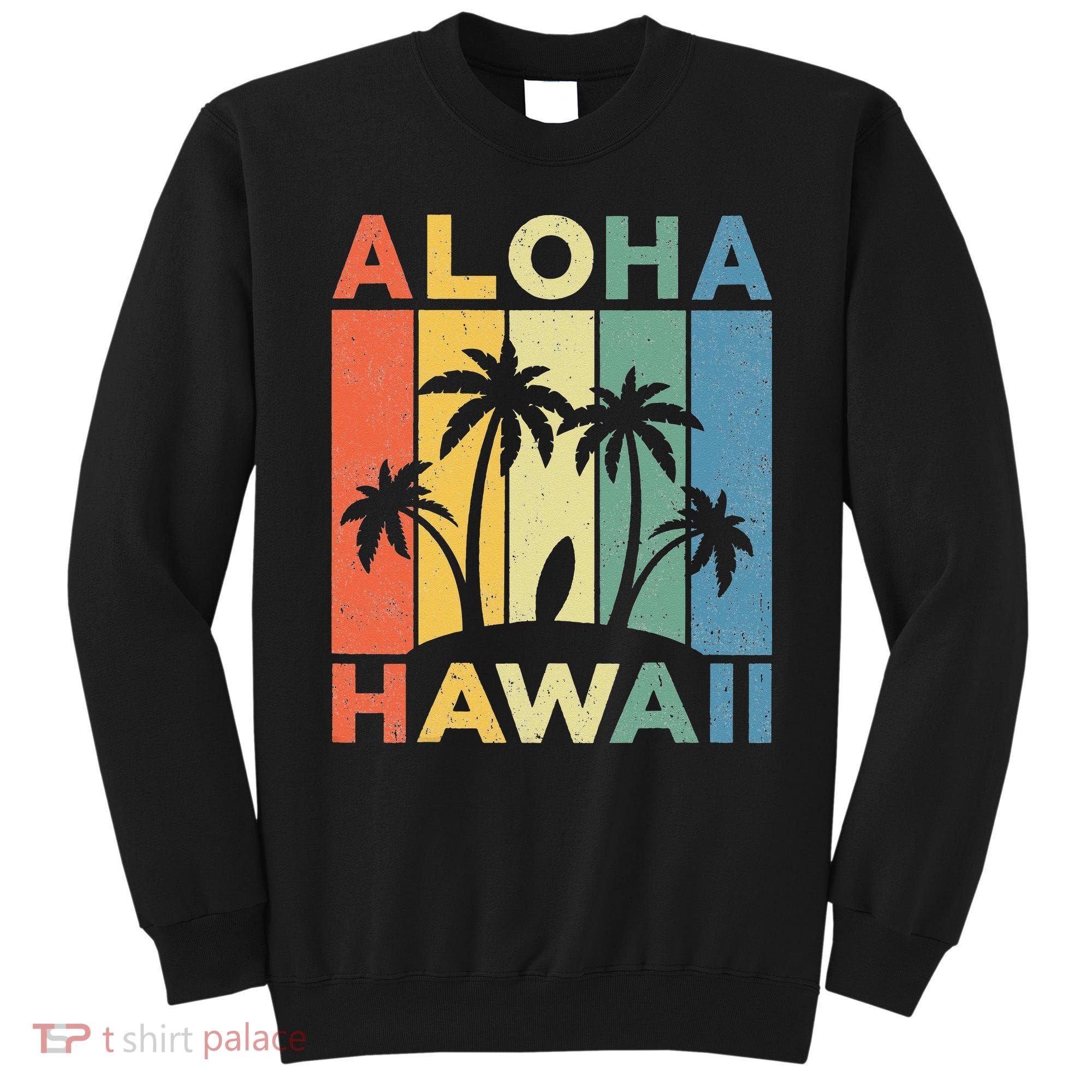 Aloha Hawaii Hawaiian Island Palm Beach Surfboard Surf Sweatshirt