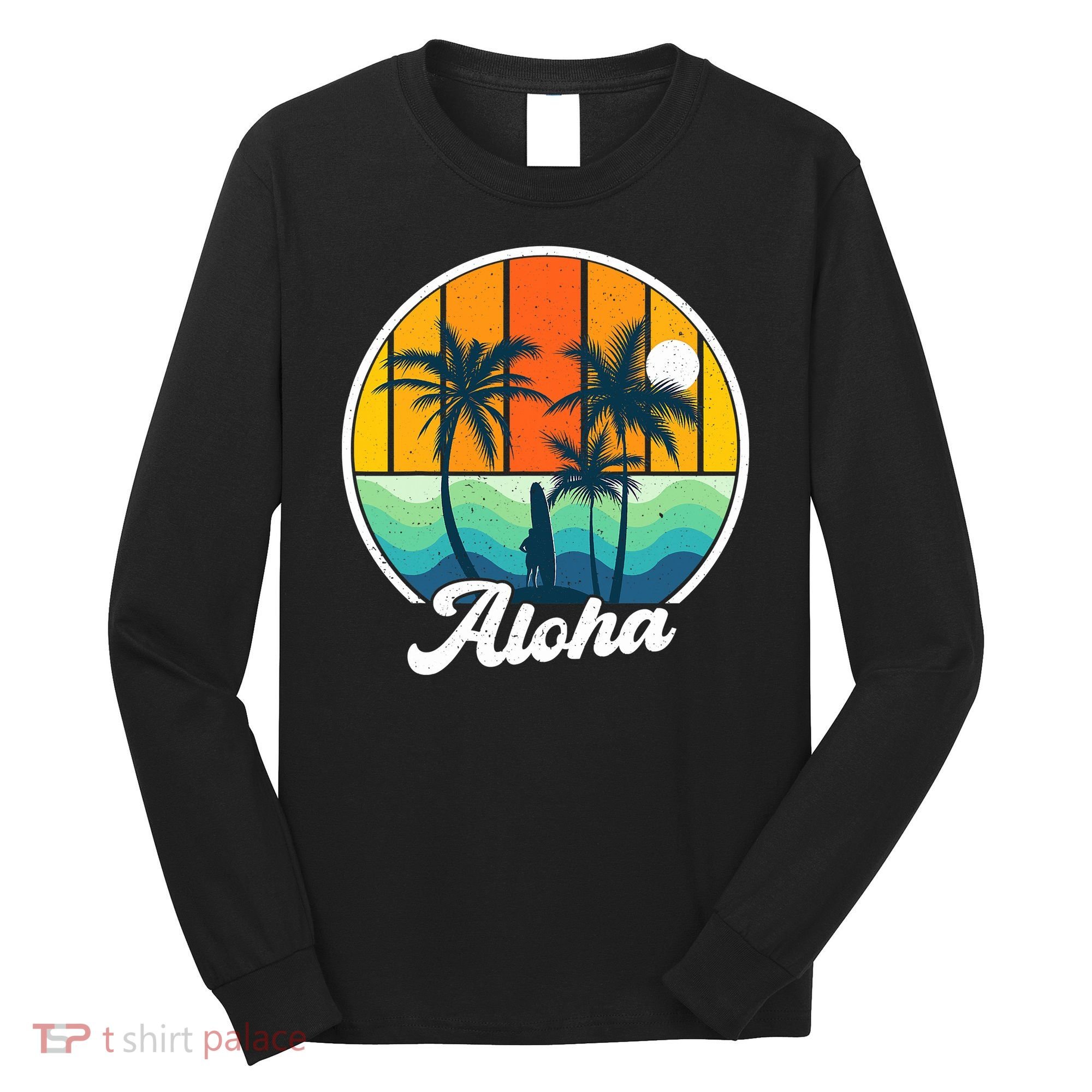 Aloha Hawaii Hawaiian Island Funny Summer Long Sleeve Shirt