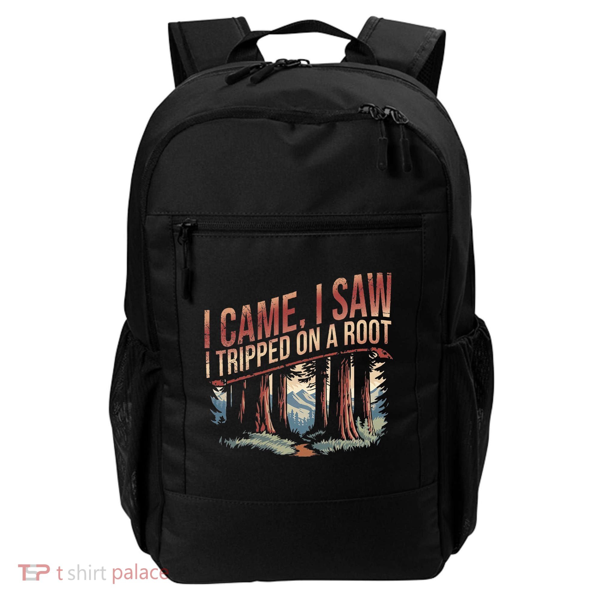 Adventure Hiking I Came I Saw I Tripped On A Root Backpack