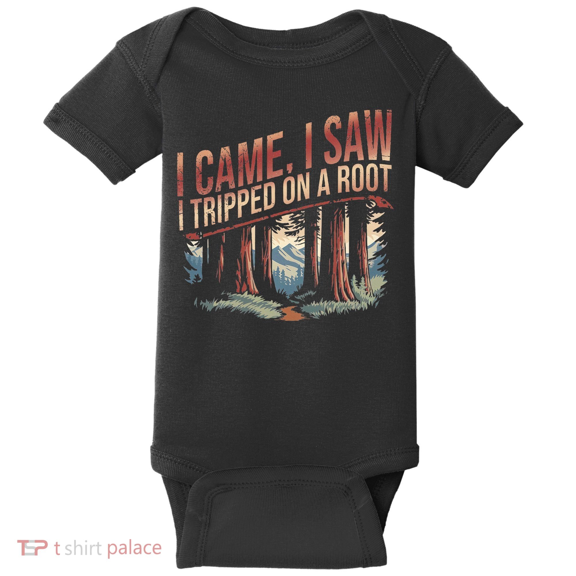 Adventure Hiking I Came I Saw I Tripped On A Root Baby Bodysuit