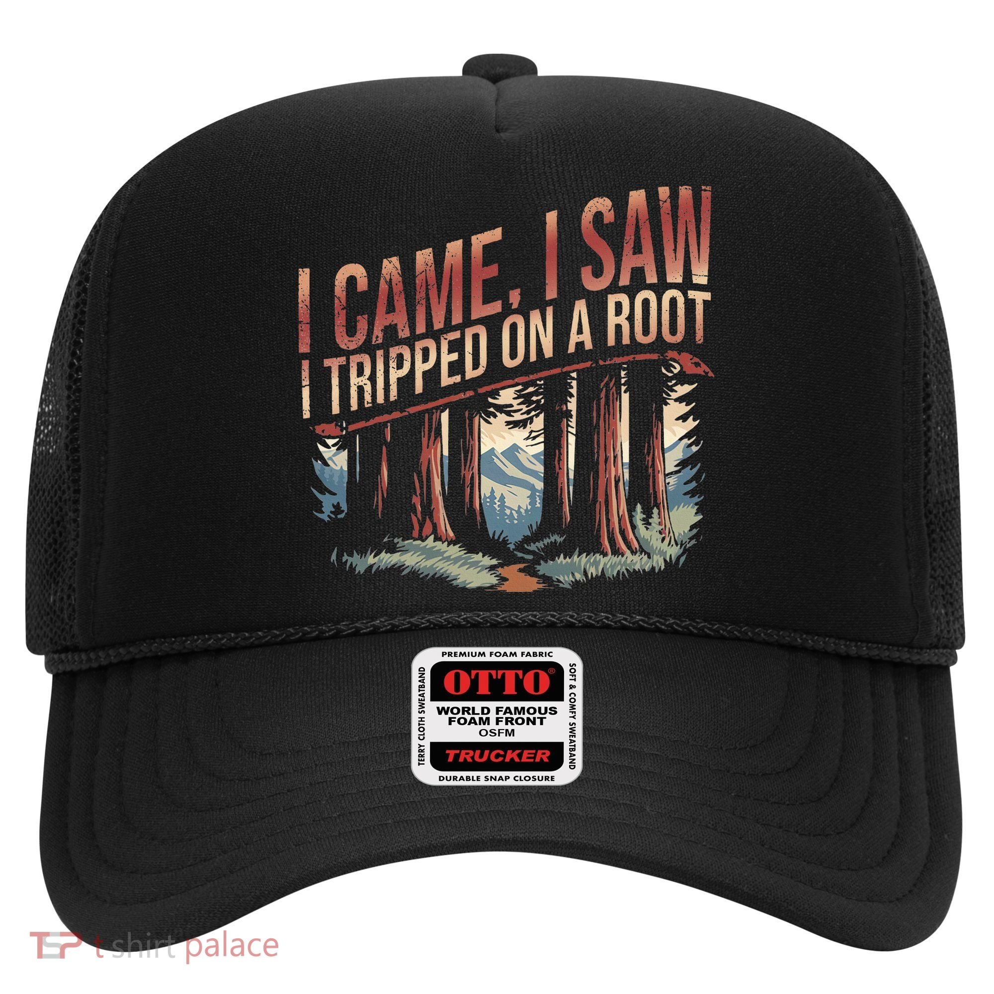 Adventure Hiking I Came I Saw I Tripped On A Root Hat