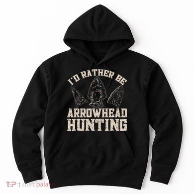 Arrowhead Hunter ID Rather Be Arrowhead Hunting Hoodie
