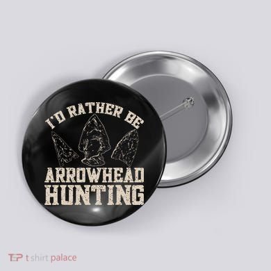 Arrowhead Hunter ID Rather Be Arrowhead Hunting Button