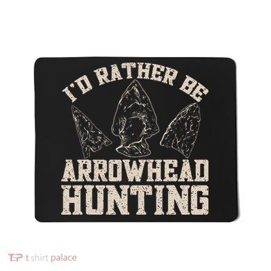 Arrowhead Hunter ID Rather Be Arrowhead Hunting Mousepad