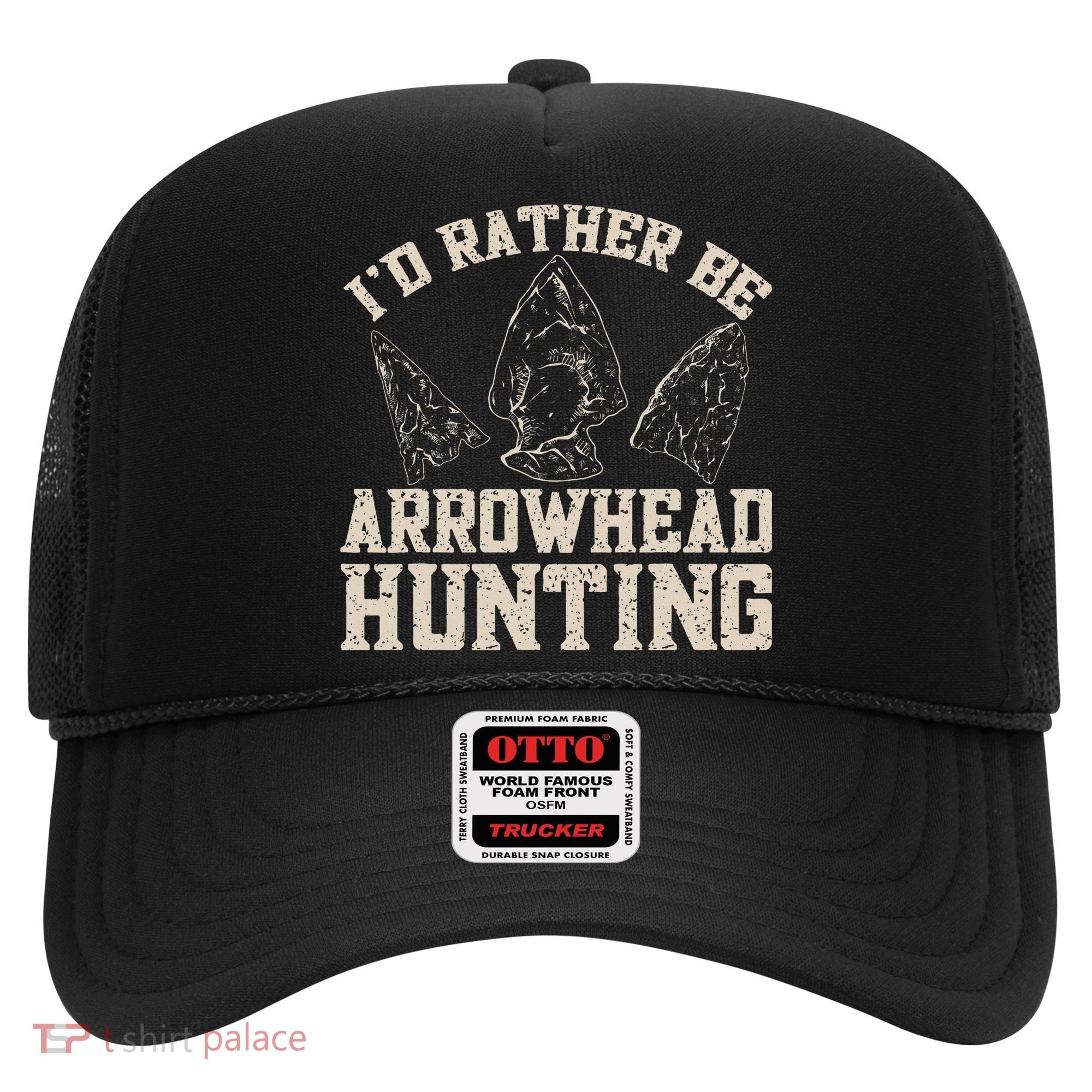Arrowhead Hunter ID Rather Be Arrowhead Hunting Hat