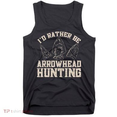 Arrowhead Hunter ID Rather Be Arrowhead Hunting Tank Top