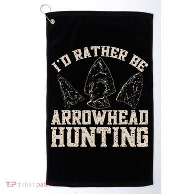 Arrowhead Hunter ID Rather Be Arrowhead Hunting Golf Towel