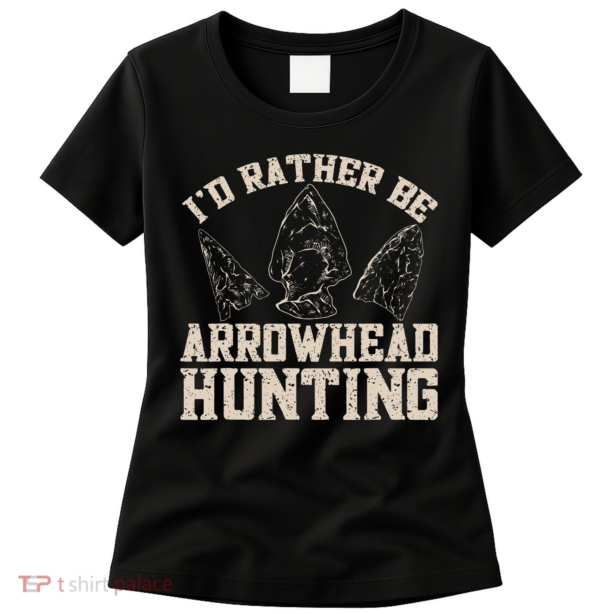 Arrowhead Hunter ID Rather Be Arrowhead Hunting Women's T-Shirt