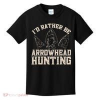 Arrowhead Hunter ID Rather Be Arrowhead Hunting Kids T-Shirt thumb 0