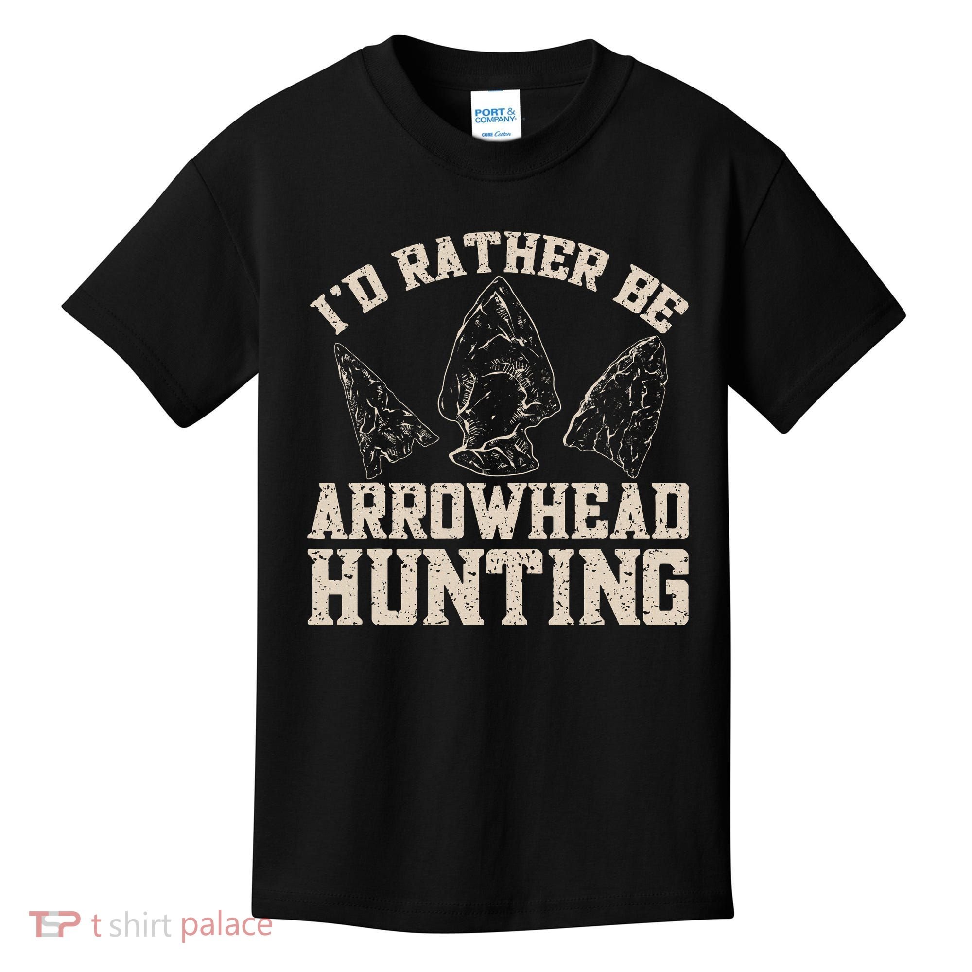 Arrowhead Hunter ID Rather Be Arrowhead Hunting Kids T-Shirt