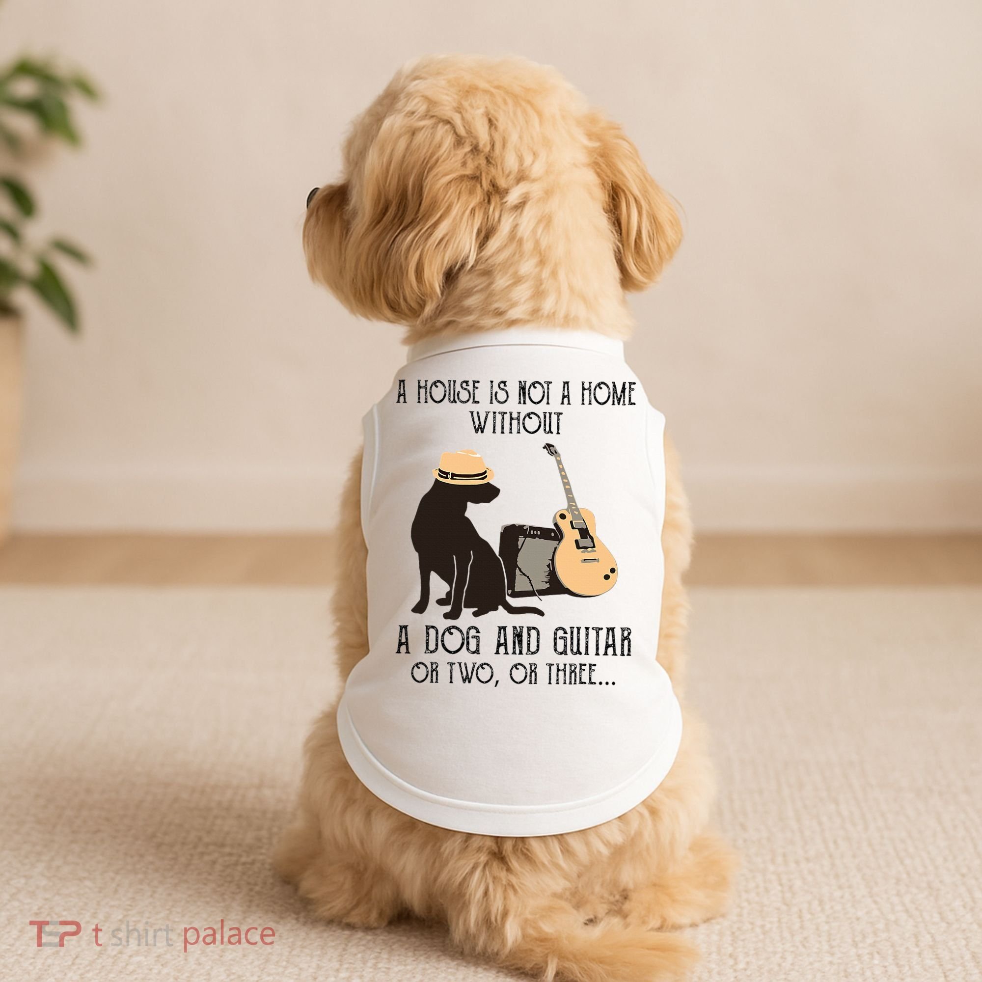 A House Is Not A Home Without A Dog And Guitar Or Two Doggie Tank