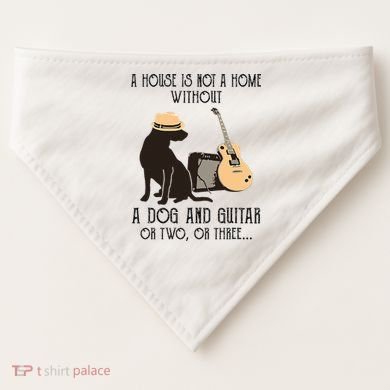 A House Is Not A Home Without A Dog And Guitar Or Two USA-Made Doggie Bandana