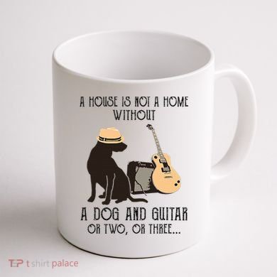 A House Is Not A Home Without A Dog And Guitar Or Two Coffee Mug back