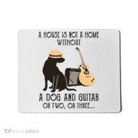 A House Is Not A Home Without A Dog And Guitar Or Two Mousepad thumb 0