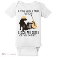 A House Is Not A Home Without A Dog And Guitar Or Two Baby Bodysuit thumb 0