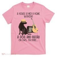 A House Is Not A Home Without A Dog And Guitar Or Two T-Shirt thumb 0