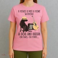 A House Is Not A Home Without A Dog And Guitar Or Two T-Shirt thumb 4