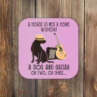 A House Is Not A Home Without A Dog And Guitar Or Two Coaster thumb 0