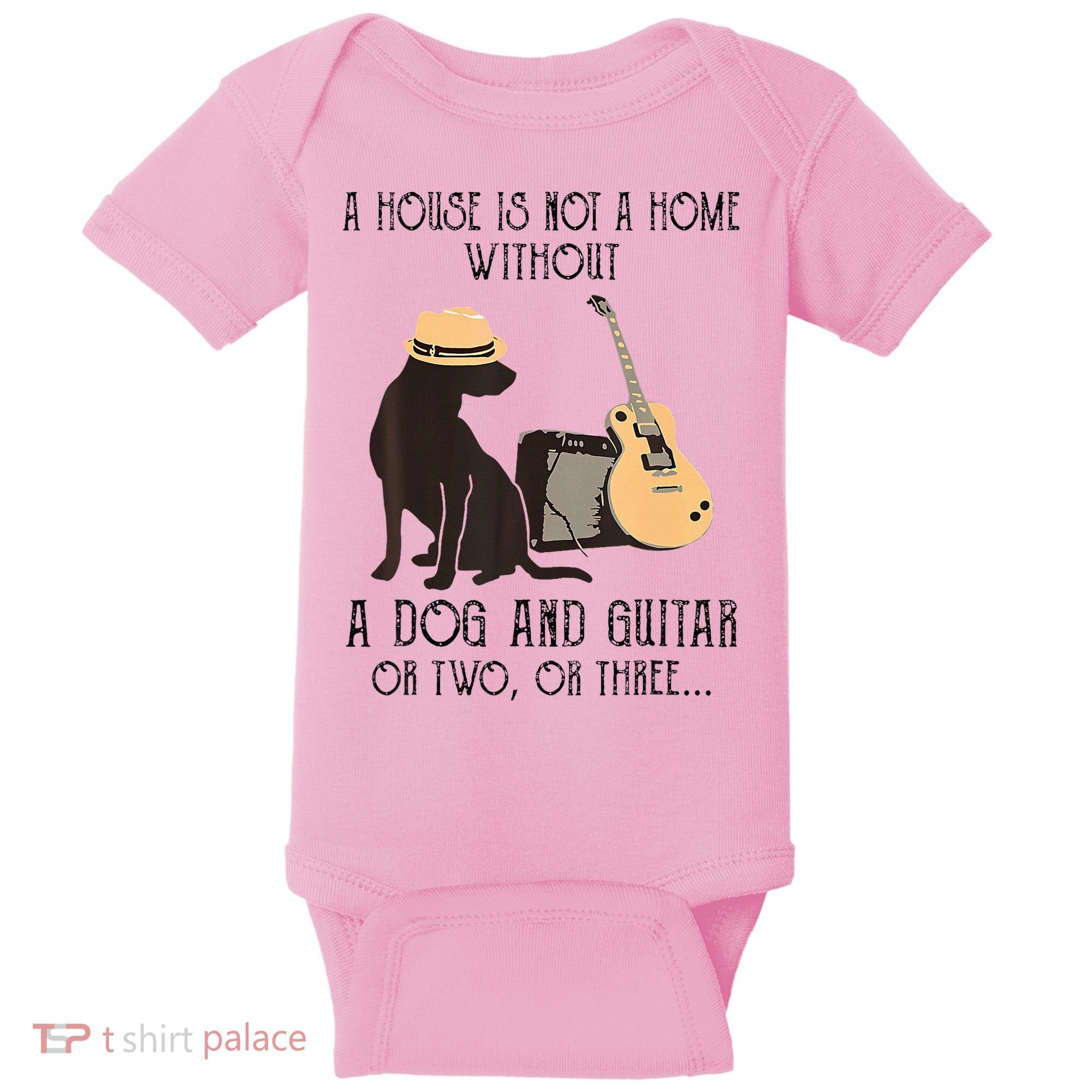 A House Is Not A Home Without A Dog And Guitar Or Two Baby Bodysuit
