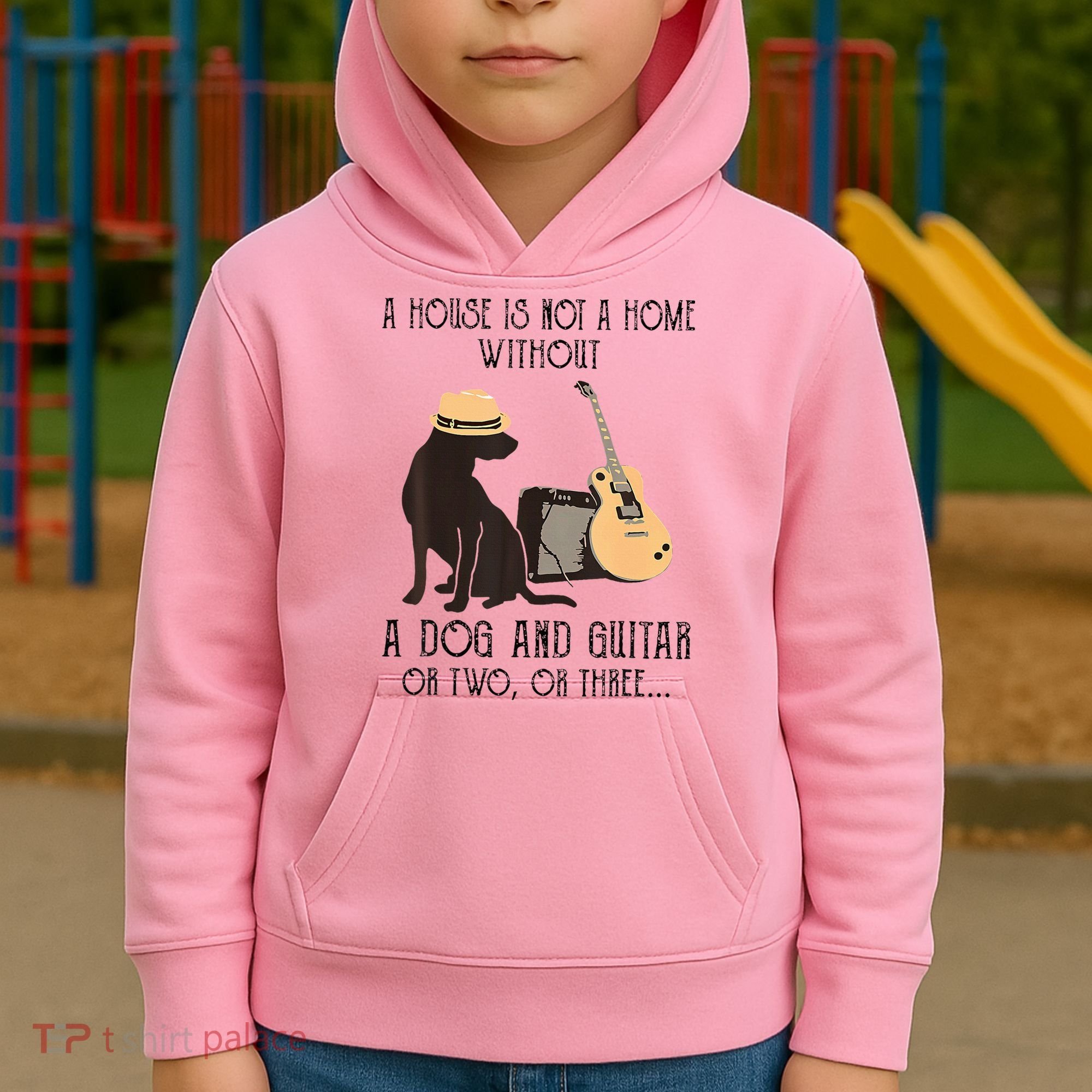 A House Is Not A Home Without A Dog And Guitar Or Two Kids Hoodie